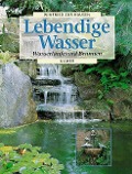 Lebendige Wasser. Wasserläufe und Brunnen - Winfried ZurHausen