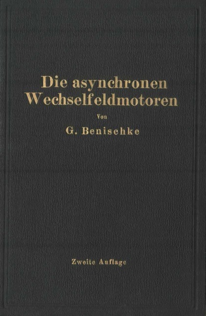 Die asynchronen Wechselfeldmotoren - Gustav Benischke