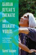 Cover-Bild zum Titel 'Bahram Beyzaie's Cinematic and Dramatic Worlds' von 'Saeed Talajooy'