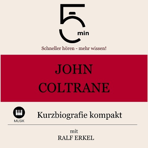 John Coltrane: Kurzbiografie kompakt - Ralf Erkel, Minuten, Minuten Biografien