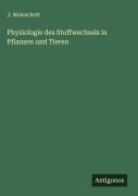 Cover-Bild zum Titel 'Physiologie des Stoffwechsels in Pflanzen und Tieren' von 'J. Moleschott'