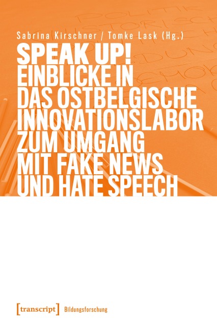 Speak Up! Einblicke in das ostbelgische Innovationslabor zum Umgang mit Fake News und Hate Speech - 