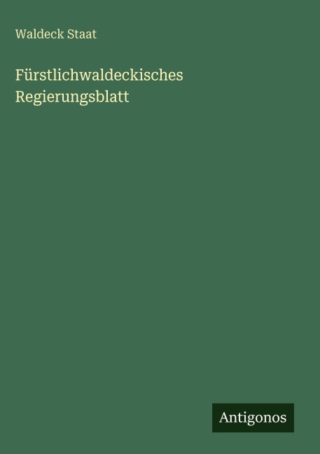 Fürstlichwaldeckisches Regierungsblatt - Waldeck Staat