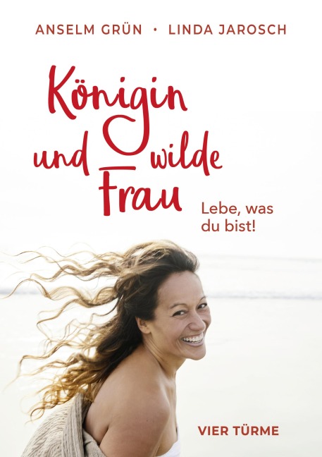 Königin und wilde Frau - Linda Jarosch, Anselm Grün