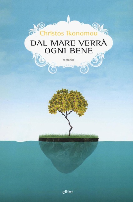Dal mare verrà ogni bene - Christos Ikonomou