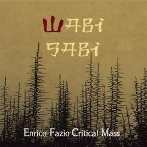 Wabi Sabi - Enrico Fazio Critical Mass
