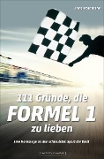 111 Gründe, die Formel 1 zu lieben - Chris Trautmann
