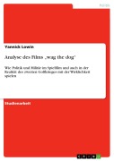 Cover-Bild zum Titel 'Analyse des Films "wag the dog"' von 'Yannick Lowin'