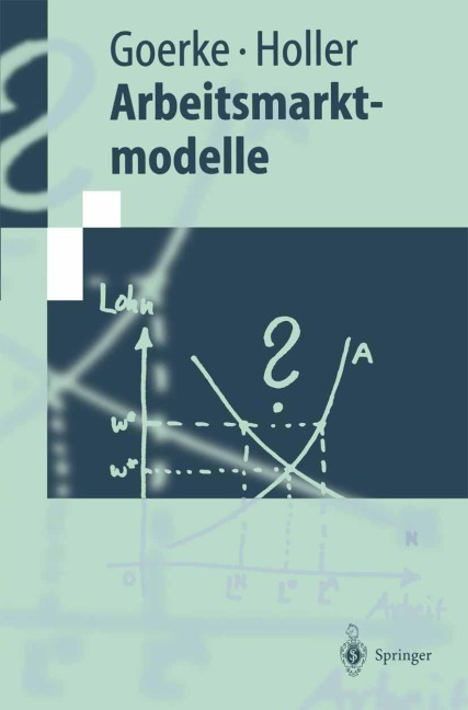 Arbeitsmarktmodelle - Manfred J. Holler, Laszlo Goerke