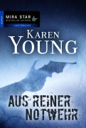 Cover-Bild zum Titel 'Aus reiner Notwehr' von 'Karen Young'