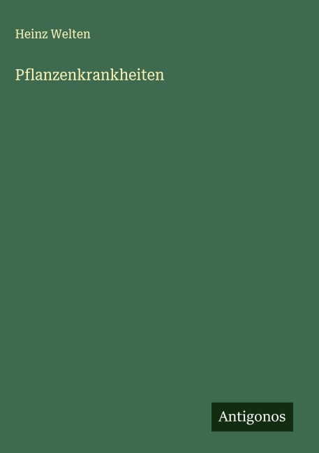 Pflanzenkrankheiten - Heinz Welten