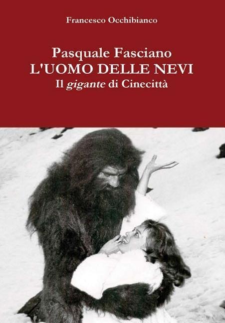 Pasquale Fasciano, l'uomo delle nevi - Francesco Occhibianco