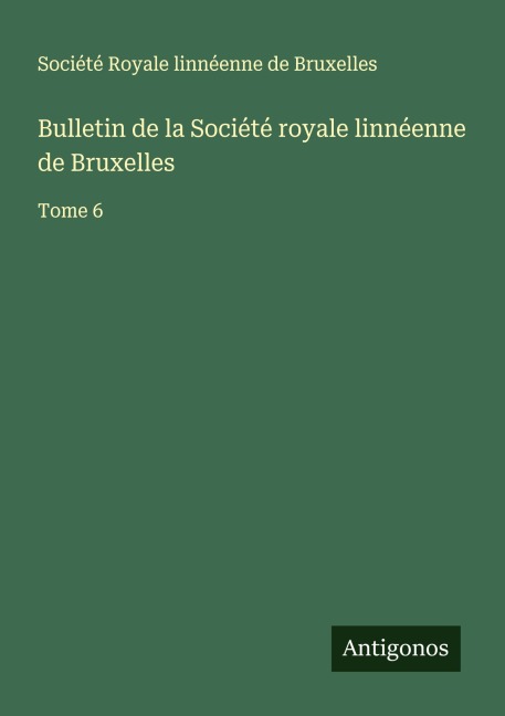 Bulletin de la Société royale linnéenne de Bruxelles - Société Royale linnéenne de Bruxelles