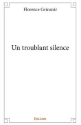 Cover-Bild zum Titel 'Un troublant silence' von 'Florence Grinsnir'