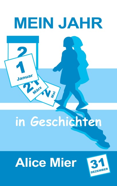 Mein Jahr in Geschichten - Alice Mier