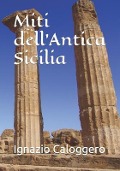Miti dell'Antica Sicilia - Ignazio Caloggero