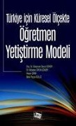 Cover-Bild zum Titel 'Türkiye Icin Küresel Ölcekte Ögretmen Yetistirme Modeli' von 'Süleyman Davut Göker, Mübeher Ürün Göker, Hasan Dirik, Belis Feyza Güllü'