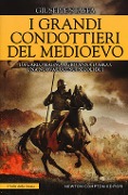 Cover-Bild zum Titel 'I grandi condottieri del Medioevo' von 'Giuseppe Staffa'