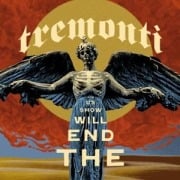 The End Will Show Us How - Tremonti