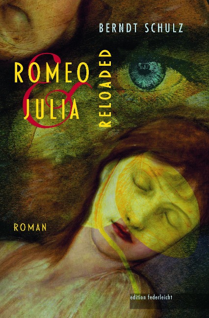 Romeo und Julia. Reloaded - Berndt Schulz