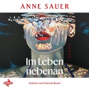 Cover-Bild zum Titel 'Im Leben nebenan' von 'Anne Sauer'