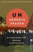 Cover-Bild zum Titel 'Unerhörte Frauen' von 'Henrike Lähnemann, Eva Schlotheuber'
