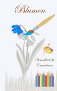 Cover-Bild zum Titel 'Blumen - Ausmalbuch für Erwachsene' von 'Theo Von Taane'