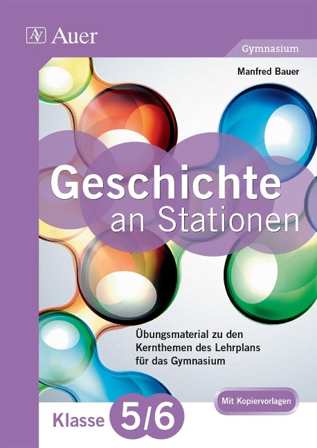 Geschichte an Stationen 5-6 Gymnasium - Manfred Bauer