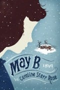 Cover-Bild zum Titel 'May B.' von 'Caroline Starr Rose'