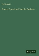 Cover-Bild zum Titel 'Brauch, Spruch und Lied der Bauleute' von 'Paul Rowald'