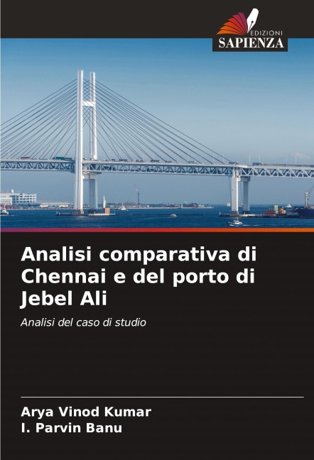 Analisi comparativa di Chennai e del porto di Jebel Ali - Arya Vinod Kumar, I. Parvin Banu