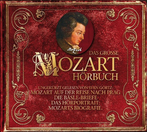 Das große Mozart-Hörbuch - Sven Görtz, Wolfgang Amadé Mozart, Eduard Mörike