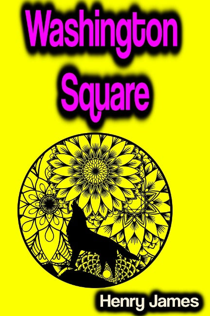 Washington Square - Henry James