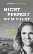 Cover-Bild zum Titel 'Nicht perfekt ist auch gut' von 'Sophie Bagusat'