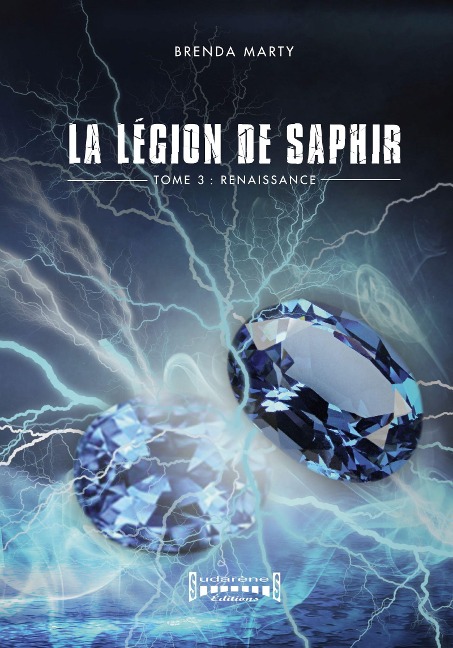 La Légion de Saphir - Tome 3 - Brenda Marty