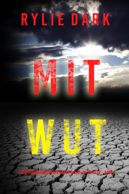 Mit Wut (Ein spannungsgeladener Maeve-Sharp-FBI Thriller - Band 4) - Rylie Dark