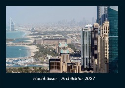 Cover-Bild zum Titel 'Hochhäuser - Architektur 2027 Fotokalender DIN A4' von 'Tobias Schmitt, Kevin Heber'