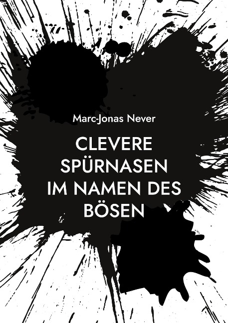 Clevere Spürnasen - Im Namen des Bösen - Marc-Jonas Never