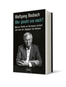 Cover-Bild zum Titel 'Wer glaubt uns noch?' von 'Wolfgang Bosbach'