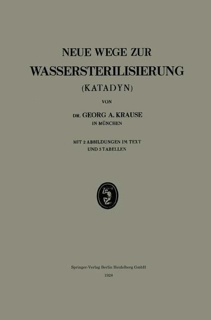 Neue Wege zur Wassersterilisierung (Katadyn) - Georg A. Krause