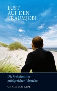 Cover-Bild zum Titel 'Vom Jobtrauma zum Traumjob' von 'Christian Pape'