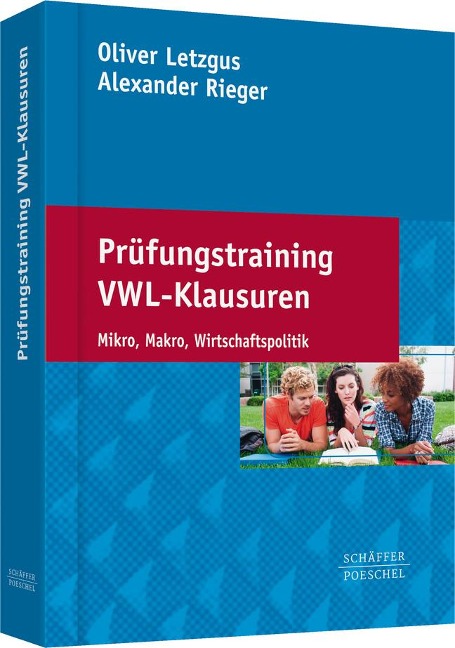 Prüfungstraining VWL-Klausuren - Oliver Letzgus, Alexander Rieger
