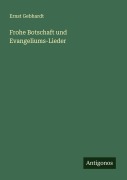 Cover-Bild zum Titel 'Frohe Botschaft und Evangeliums-Lieder' von 'Ernst Gebhardt'
