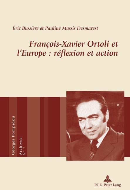 François-Xavier Ortoli et l'Europe : réflexion et action - Éric Bussière, Pauline Massis Desmarest