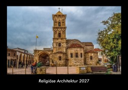 Cover-Bild zum Titel 'Religiöse Architektur 2027 Fotokalender DIN A3' von 'Tobias Becker'
