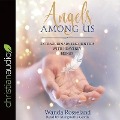 Angels Among Us: Extraordinary Encounters with Heavenly Beings - Wanda Rosseland, Marguerite Gavin