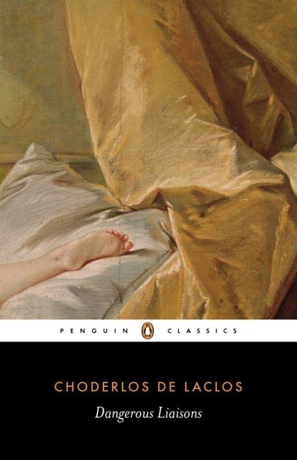 Dangerous Liaisons - Pierre Choderlos De Laclos