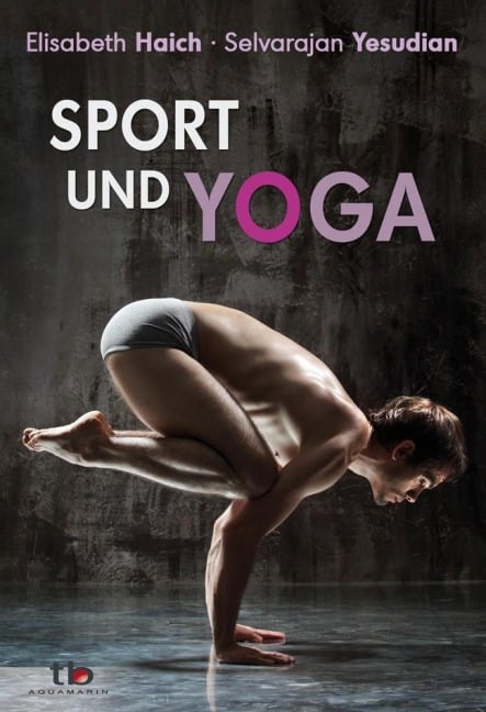 Sport und Yoga - Elisabeth Haich, Selvarajan Yesudian