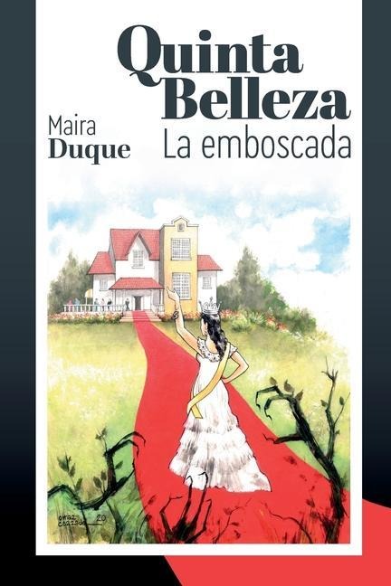 Quinta Belleza: La emboscada - Maira Duque
