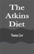 Cover-Bild zum Titel 'The Atkins Diet' von 'Thomas Curt'
